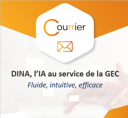 Créez de la valeur ajoutée dans votre application de gestion des courriers grâce à DINA